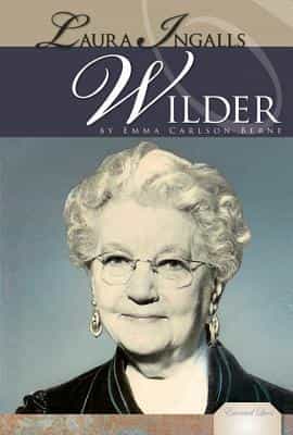 Laura Ingalls Wilder: Creator of the Little House Books