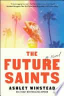 The Future Saints: A Novel