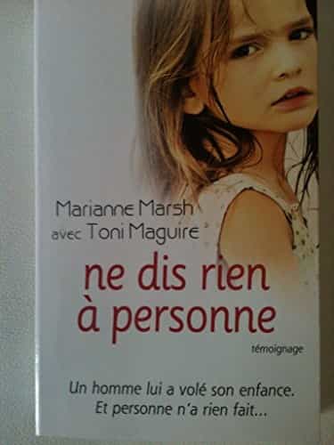 Ne dis rien à personne : [témoignage]