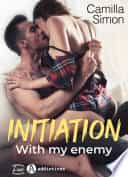 Initiation with my Enemy