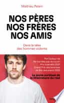 Nos pères, nos frères, nos amis - Dans la tête des hommes violents