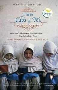 Three Cups of Tea: One Man's Mission to Promote Peace ... One School at a Time
