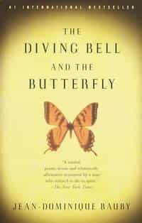 The Diving Bell and the Butterfly: A Memoir of Life in Death