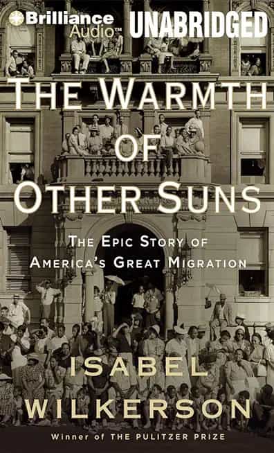 The Warmth of Other Suns: The Epic Story of America's Great Migration