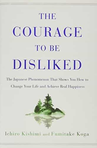 The Courage to Be Disliked