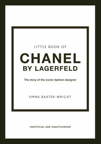 Little Book of Chanel by Lagerfeld: The Story of the Iconic Fashion Designer
