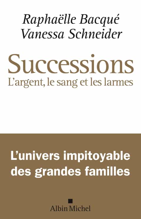 Successions: L'argent le sang et les larmes (French Edition)
