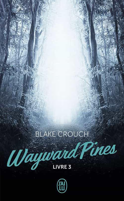 Wayward Pines (Livre 3)