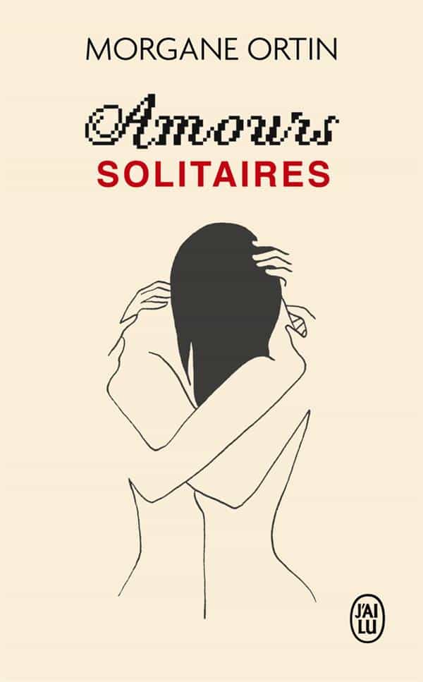 Amours solitaires Tome 1