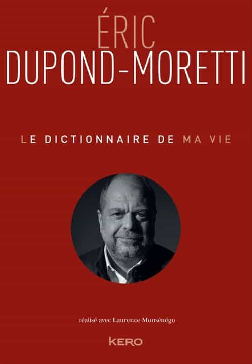 Le Dictionnaire de ma vie - Eric Dupond-Moretti