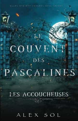 Les Accoucheuses: Le couvent des Pascalines (French Edition)