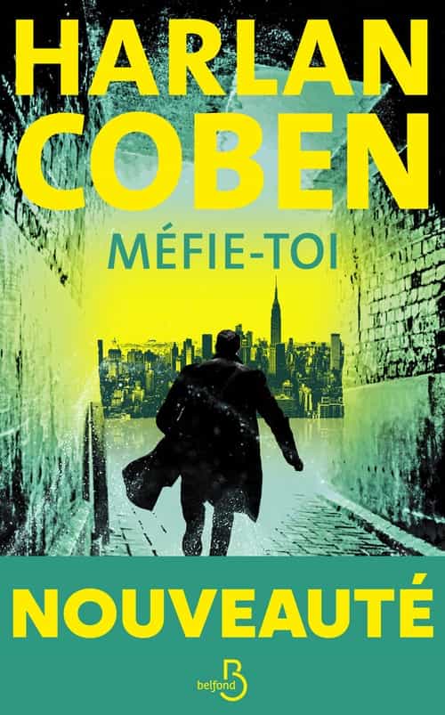 Méfie-toi: le nouveau thriller culte d'Harlan Coben