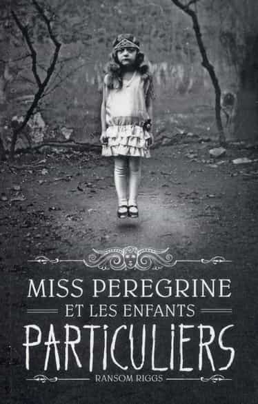 MISS PEREGRINE ET LES ENFANTS PARTICULIERS (Miss Peregrine (1))