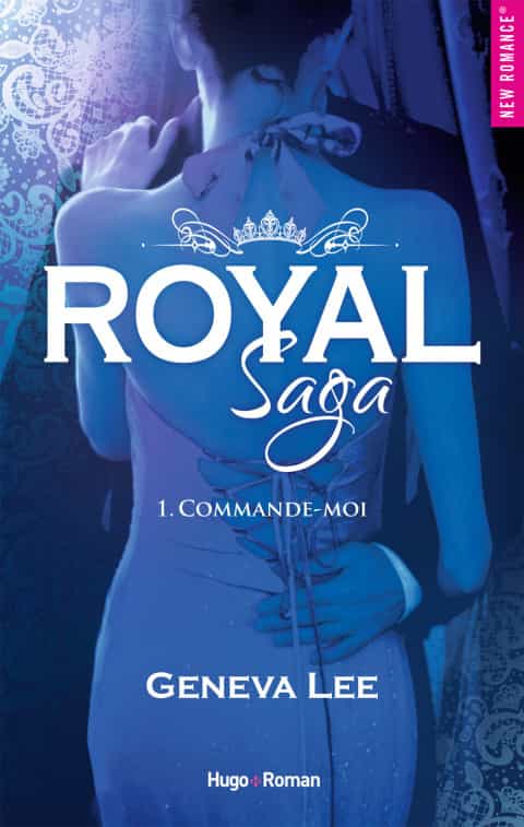 Royal Saga - tome 1 Commande-moi