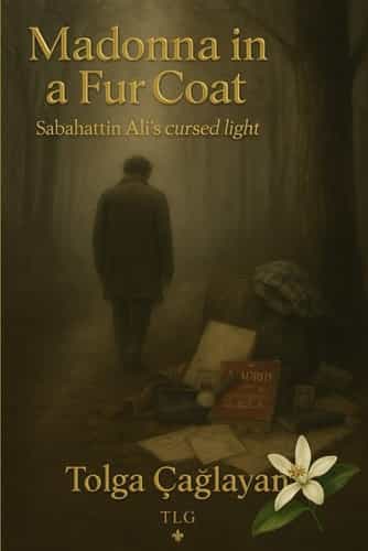 Madonna in a Fur Coat: Sabahattin Ali's Cursed Light