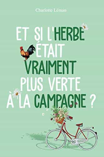 Et Si l'herbe était Vraiment Plus Verte à la Campagne ?