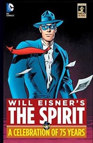 Will Eisner's The Spirit: A Celebration of 75 Years