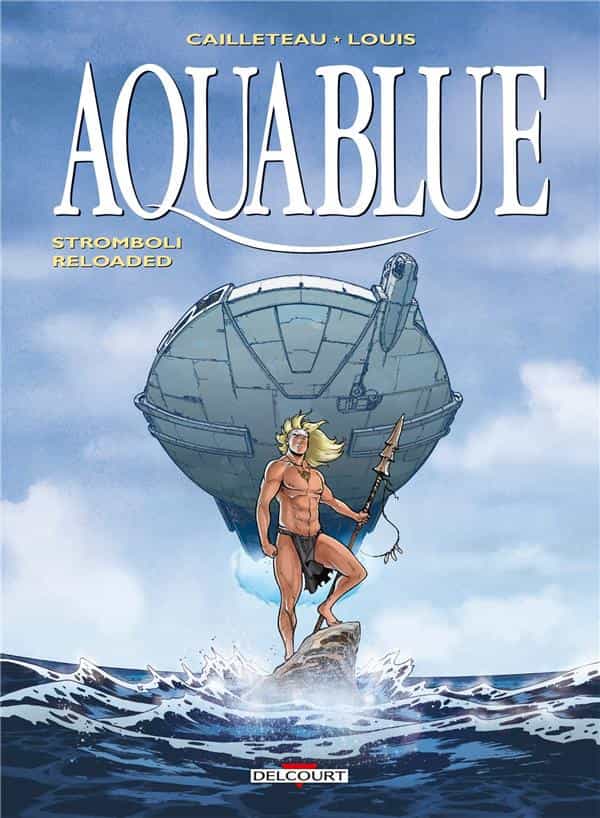 Aquablue Tome 18 : Stromboli Reloaded