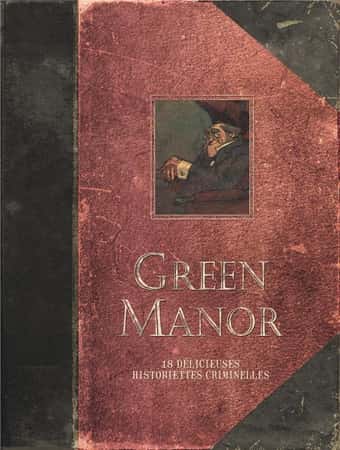 Green manor : Intégrale Tomes 1 à 3 : 16 charmantes historiettes criminelles