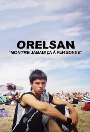 Orelsan: Montre jamais ça à personne
