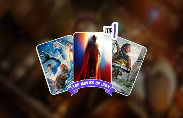 July’s Top Movies 🎥 