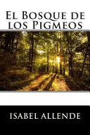 El Bosque de Los Pigmeos: Memorias del Aguila y El Jaguar 3 - Cover