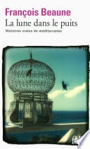 La lune dans le puits. Histoires vraies de Méditerranée - Cover