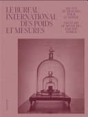 Le Bureau International des Poids et Mesures: 150 ans de mesures pour le monde - 150 Years of Measures for the World - Cover
