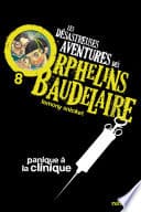 Les orphelins Baudelaire T8 : Panique à la clinique - Cover