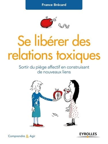 Se libérer des relations toxiques - Sortir du piège affectif en construisant de nouveaux liens - Cover