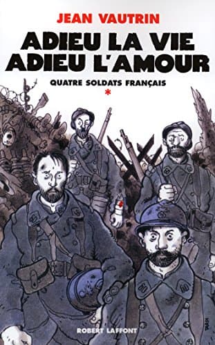 Adieu la vie, adieu l'amour - Quatre soldats français - tome 1 (Roman) - Cover