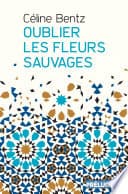Oublier les fleurs sauvages - Cover