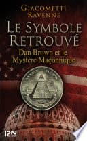 Le symbole retrouvé : Dan Brown et le mystére maçonnique - Cover