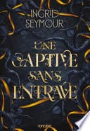 Une captive sans entrave - e-book - Tome 02 La Guérisseuse de royaumes - Cover