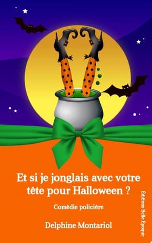 Et si je jonglais avec votre tête pour Halloween ? Comédie policière - Cover