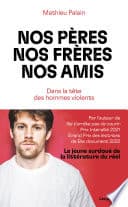 Nos pères, nos frères, nos amis - Dans la tête des hommes violents - Cover