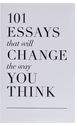 101 Essays That Will Change the Way You Think - Cover
