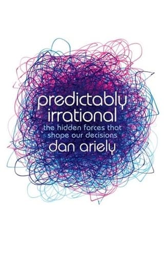 Predictably Irrational: The Hidden Forces that Shape Our Decisions - Cover