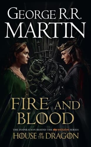 Fire and Blood: The inspiration for HBO’s House of the Dragon (A Song of Ice and Fire) - Cover