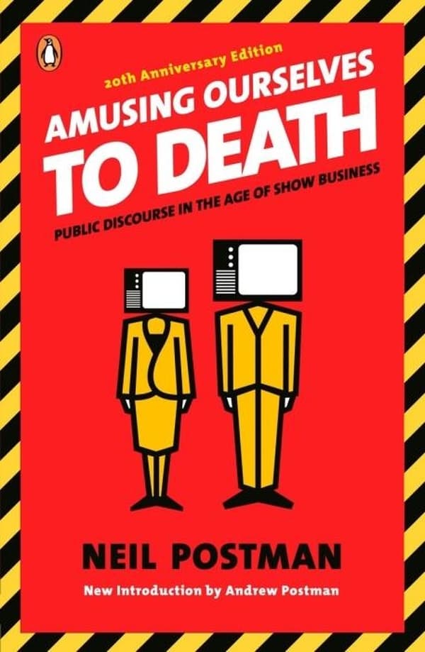 Amusing Ourselves to Death: Public Discourse in the Age of Show Business - Cover