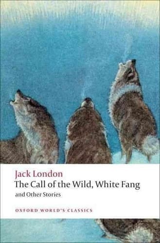 The Call of the Wild, White Fang, and Other Stories - Cover