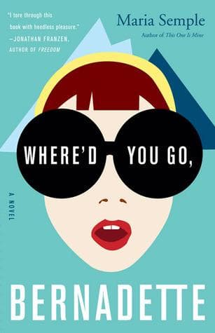 Where'd You Go, Bernadette: A Novel - Cover