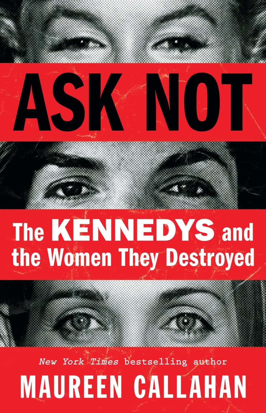 Ask Not: The Kennedys and the Women They Destroyed - Cover
