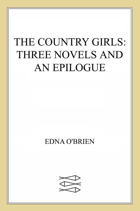 The Country Girls: Three Novels and an Epilogue - Cover