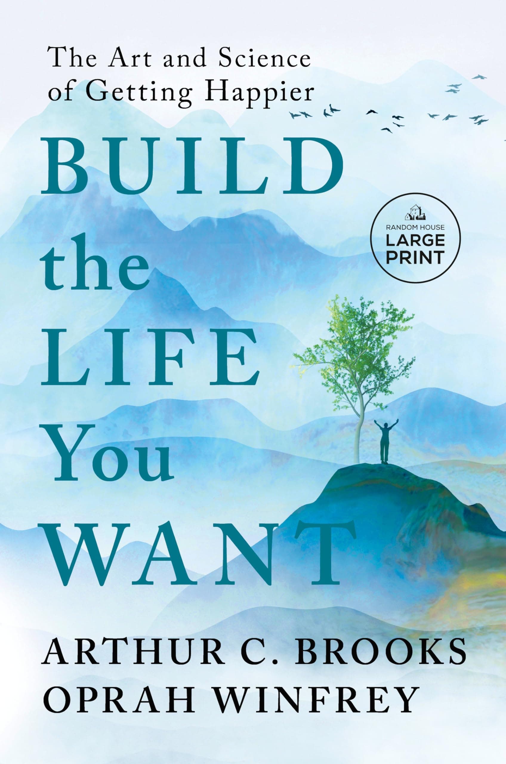 Build the Life You Want: The Art and Science of Getting Happier - Cover