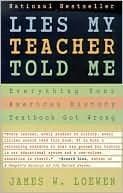 Lies My Teacher Told Me: Everything Your American History Textbook Got Wrong - Cover