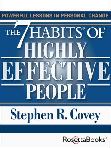 The 7 Habits of Highly Effective People