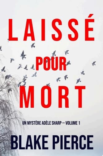 Laissé Pour Mort (Un Mystère Adèle Sharp — Volume 1) - Cover