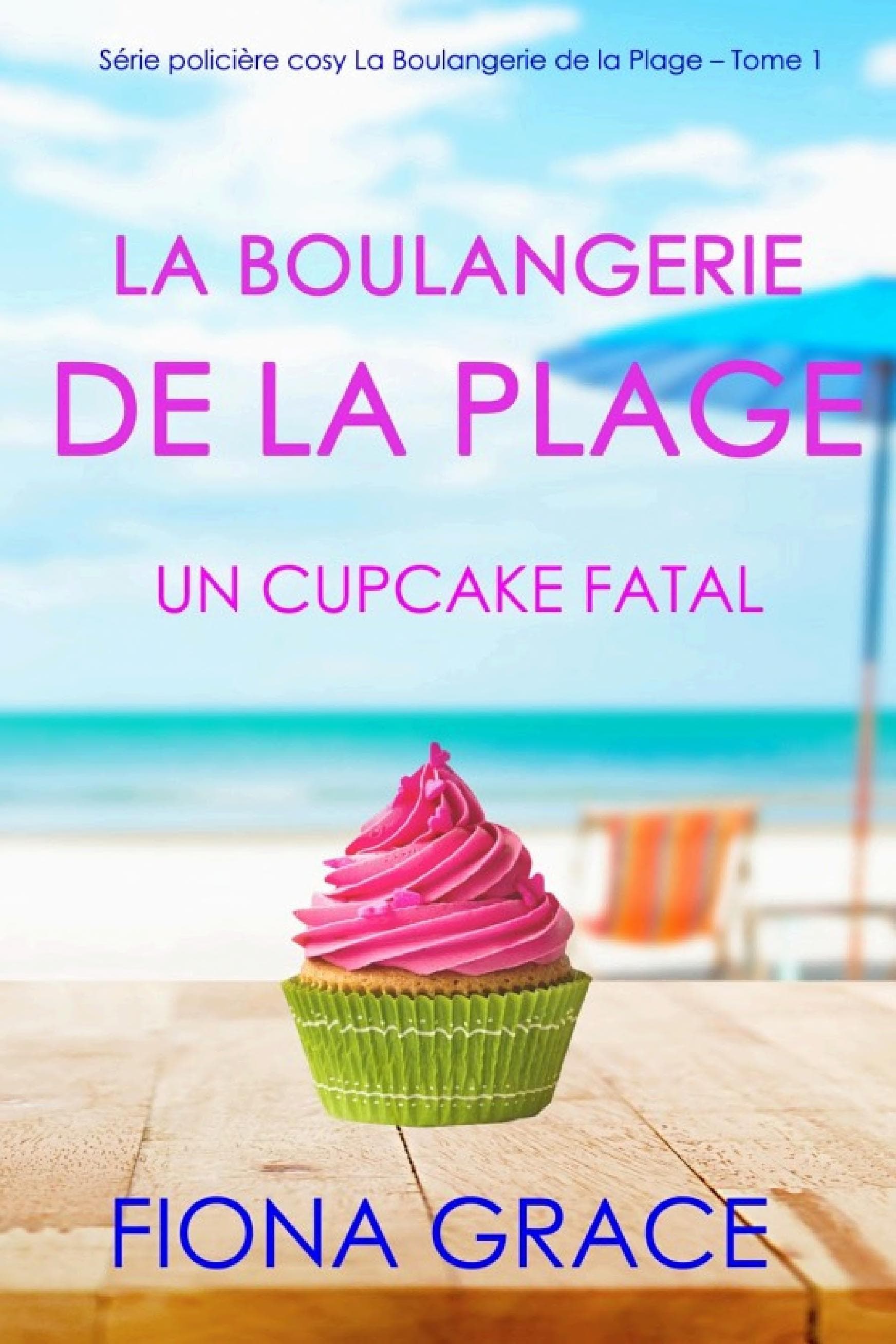 La Boulangerie de la Plage: Un Cupcake Fatal (Série policière cosy La Boulangerie de la Plage – Tome 1) - Cover