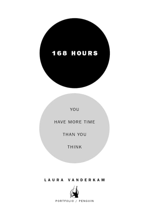 168 Hours: You Have More Time Than You Think - Cover